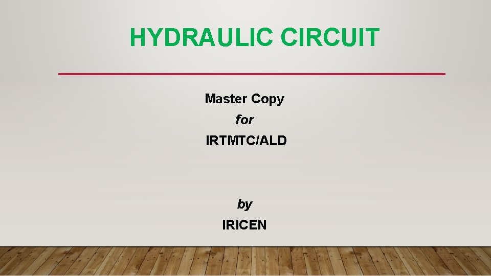 HYDRAULIC CIRCUIT Master Copy for IRTMTC/ALD by IRICEN 