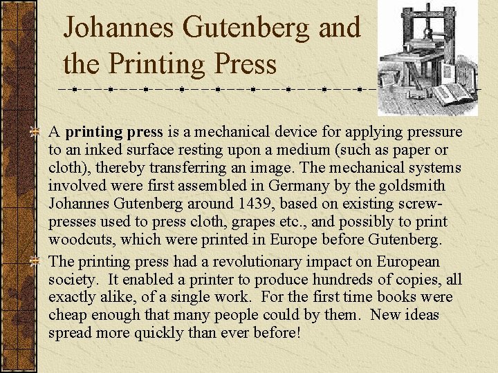 Johannes Gutenberg and the Printing Press A printing press is a mechanical device for