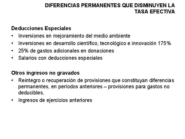 DIFERENCIAS PERMANENTES QUE DISMINUYEN LA TASA EFECTIVA Deducciones Especiales • Inversiones en mejoramiento del