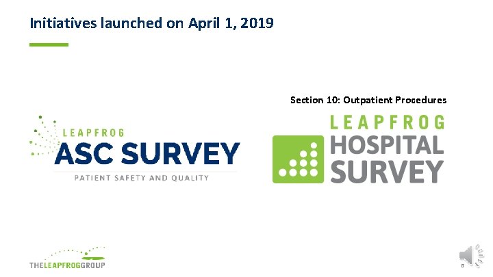 Initiatives launched on April 1, 2019 Section 10: Outpatient Procedures 6 