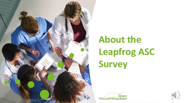 About the Leapfrog ASC Survey 8 