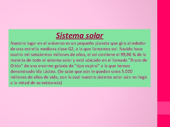Sistema solar Nuestro lugar en el universo es un pequeño planeta que gira alrededor Sistema solar Nuestro lugar en el universo es un pequeño planeta que gira alrededor