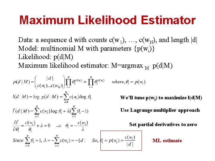 Maximum Likelihood Estimator Data: a sequence d with counts c(w 1), …, c(w. N),