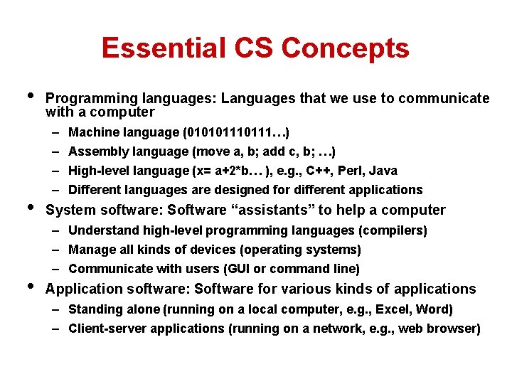 Essential CS Concepts • • • Programming languages: Languages that we use to communicate