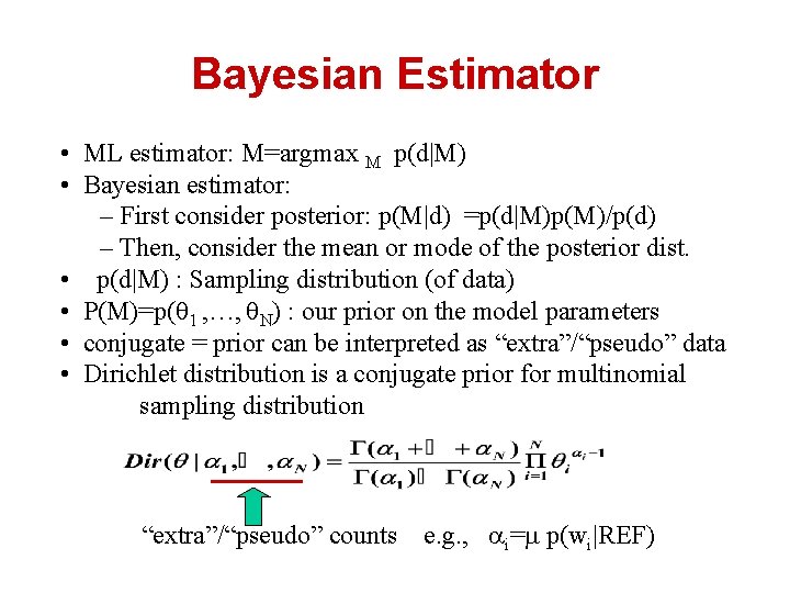 Bayesian Estimator • ML estimator: M=argmax M p(d|M) • Bayesian estimator: – First consider