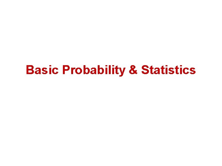 Basic Probability & Statistics 