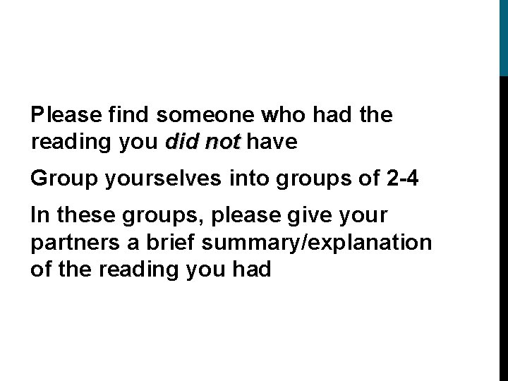 Please find someone who had the reading you did not have Group yourselves into
