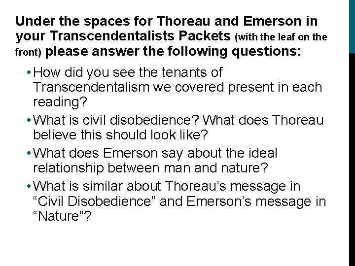 Under the spaces for Thoreau and Emerson in your Transcendentalists Packets (with the leaf