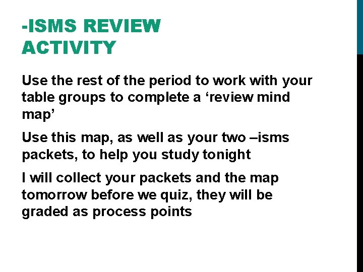 -ISMS REVIEW ACTIVITY Use the rest of the period to work with your table