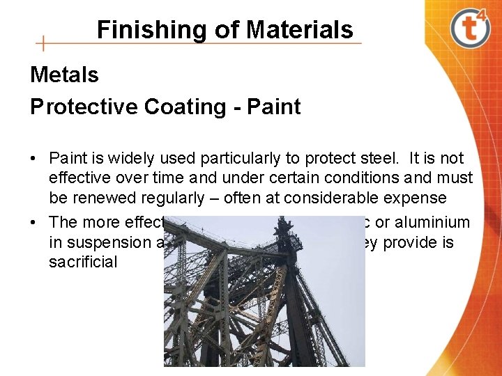 Finishing of Materials Metals Protective Coating - Paint • Paint is widely used particularly