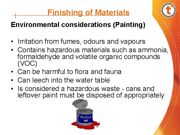 Finishing of Materials Environmental considerations (Painting) • Irritation from fumes, odours and vapours •