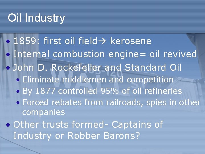 Oil Industry • 1859: first oil field kerosene • Internal combustion engine= oil revived