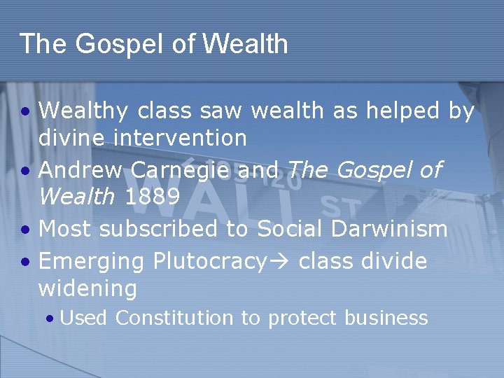 The Gospel of Wealth • Wealthy class saw wealth as helped by divine intervention