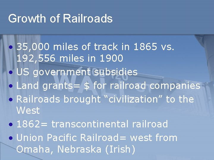 Growth of Railroads • 35, 000 miles of track in 1865 vs. 192, 556