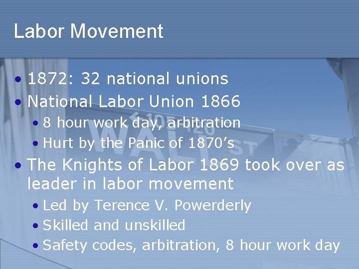 Labor Movement • 1872: 32 national unions • National Labor Union 1866 • 8