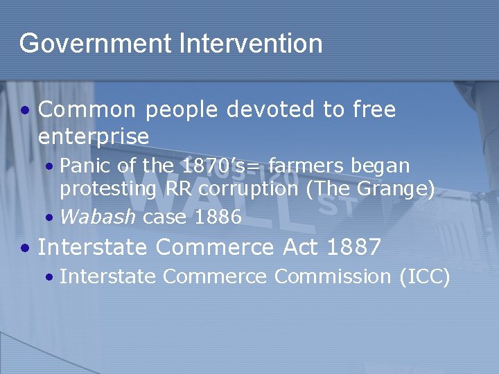 Government Intervention • Common people devoted to free enterprise • Panic of the 1870’s=