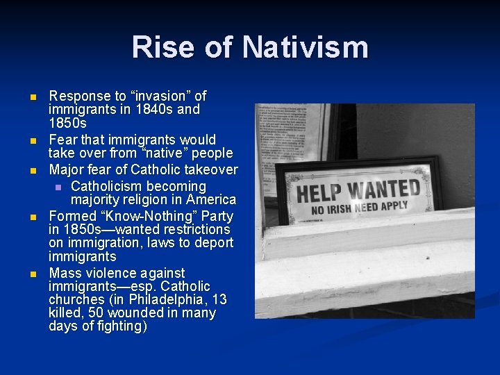 Rise of Nativism n n n Response to “invasion” of immigrants in 1840 s