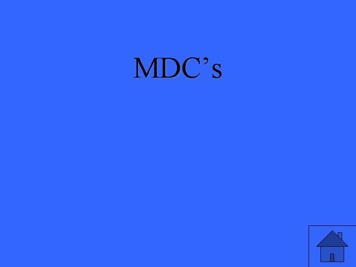 MDC’s 