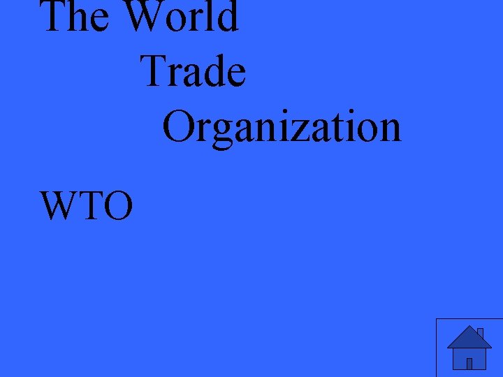 The World Trade Organization WTO 