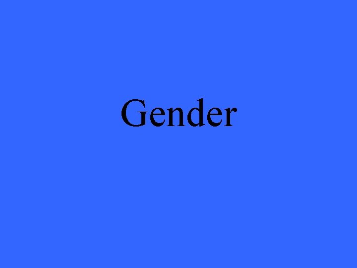 Gender 