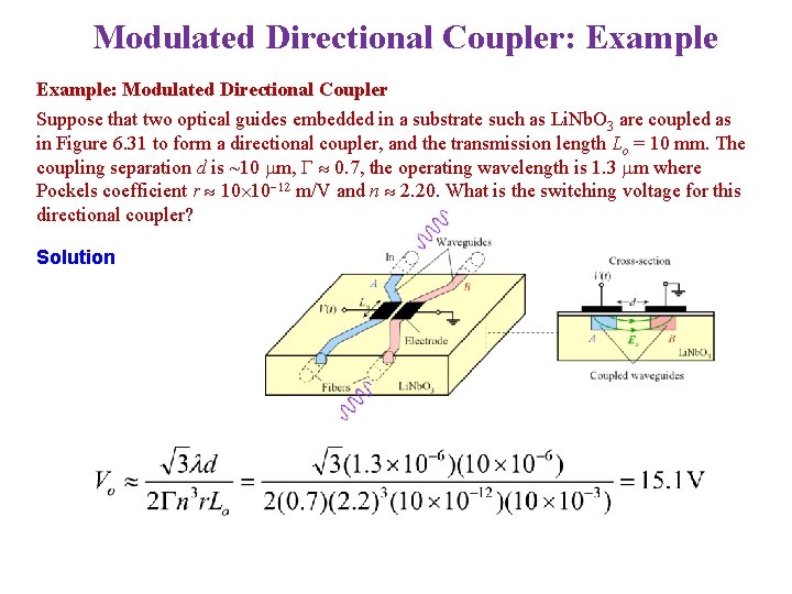 Modulated Directional Coupler: Example: Modulated Directional Coupler Suppose that two optical guides embedded in