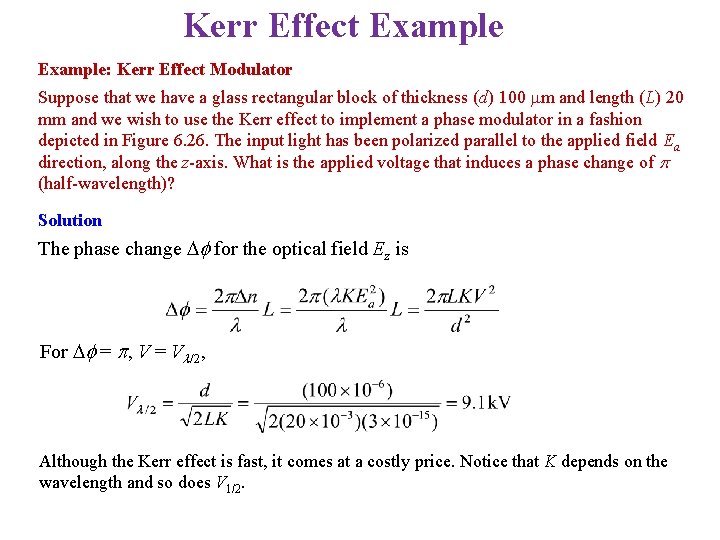 Kerr Effect Example: Kerr Effect Modulator Suppose that we have a glass rectangular block