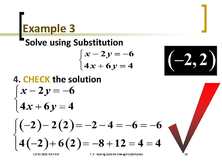 Example 3 Solve using Substitution 4. CHECK the solution 12/31/2021 6: 53 AM 7.