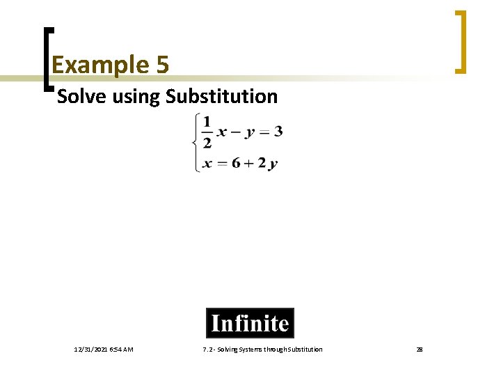 Example 5 Solve using Substitution 12/31/2021 6: 54 AM 7. 2 - Solving Systems