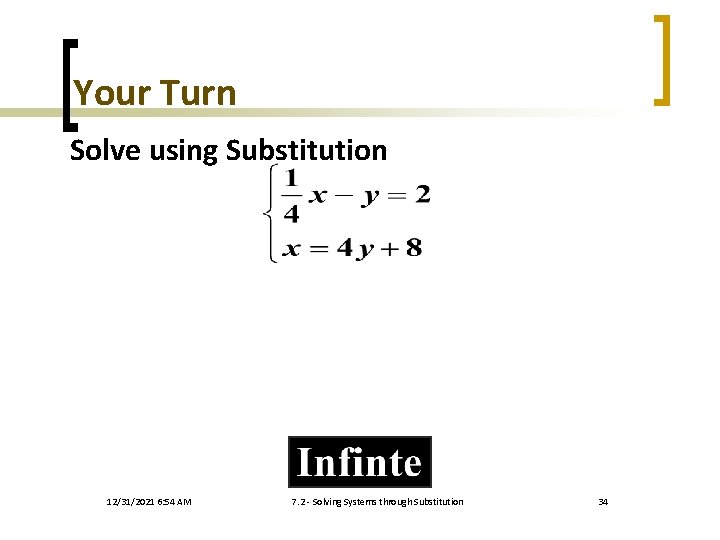 Your Turn Solve using Substitution 12/31/2021 6: 54 AM 7. 2 - Solving Systems