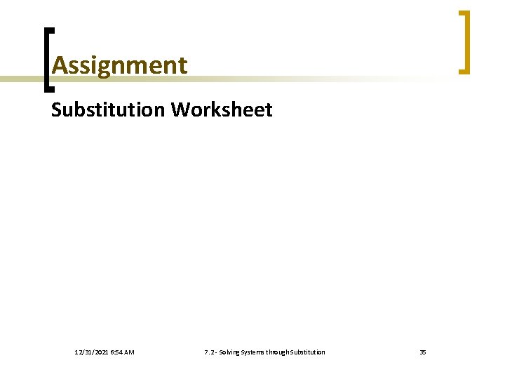 Assignment Substitution Worksheet 12/31/2021 6: 54 AM 7. 2 - Solving Systems through Substitution