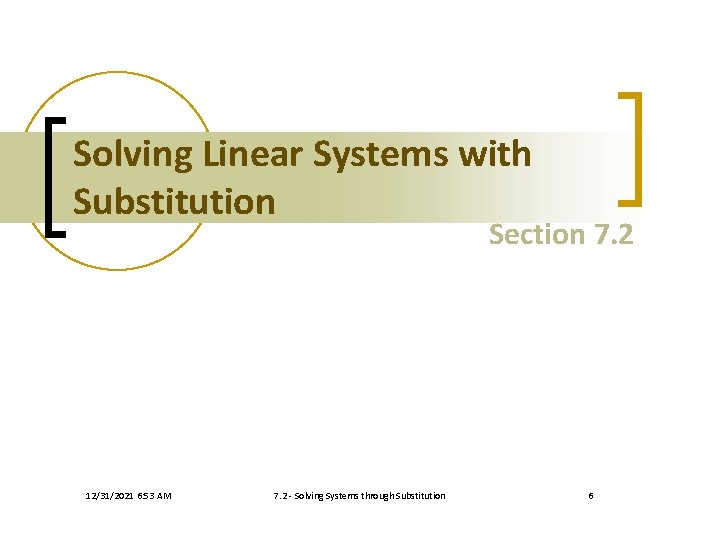 Solving Linear Systems with Substitution Section 7. 2 12/31/2021 6: 53 AM 7. 2