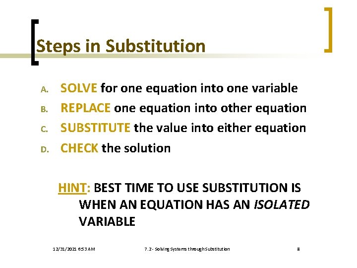 Steps in Substitution A. B. C. D. SOLVE for one equation into one variable