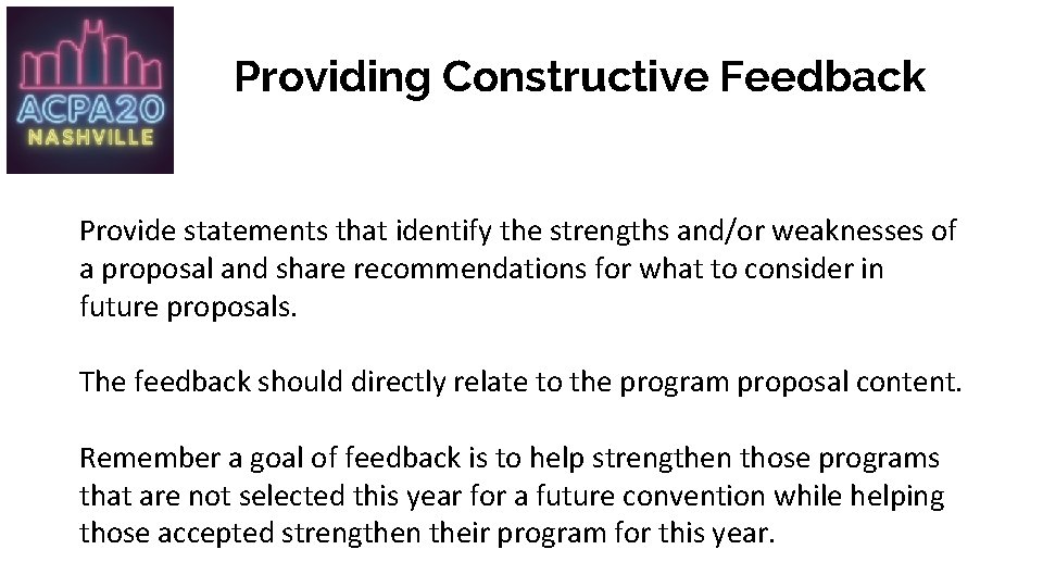 Providing Constructive Feedback Provide statements that identify the strengths and/or weaknesses of a proposal