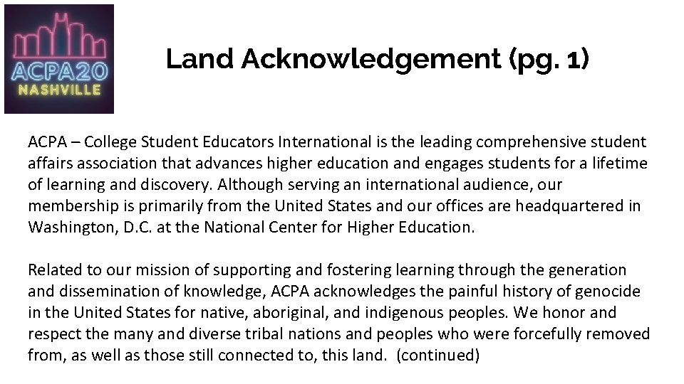 Land Acknowledgement (pg. 1) ACPA – College Student Educators International is the leading comprehensive