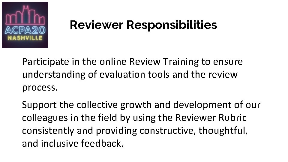 Reviewer Responsibilities Participate in the online Review Training to ensure understanding of evaluation tools