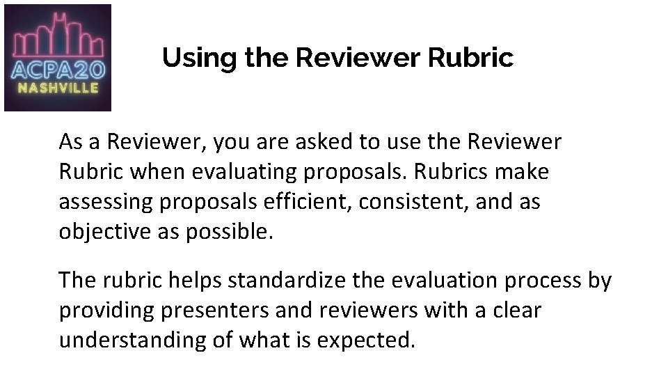 Using the Reviewer Rubric As a Reviewer, you are asked to use the Reviewer