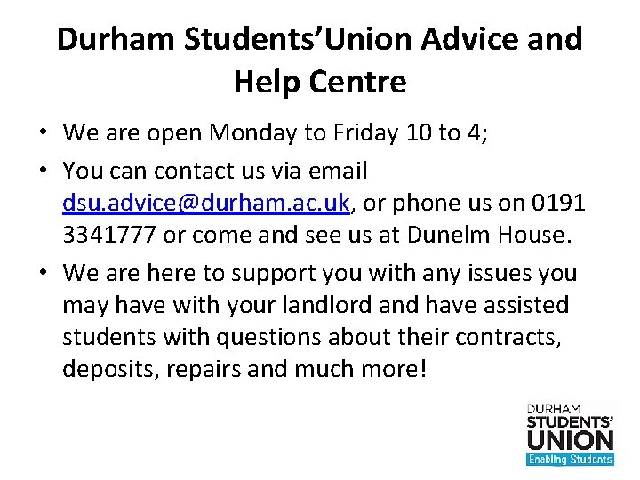 Durham Students’Union Advice and Help Centre • We are open Monday to Friday 10