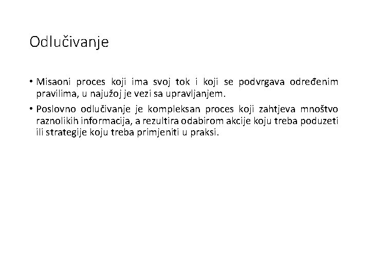 Odlučivanje • Misaoni proces koji ima svoj tok i koji se podvrgava određenim pravilima,