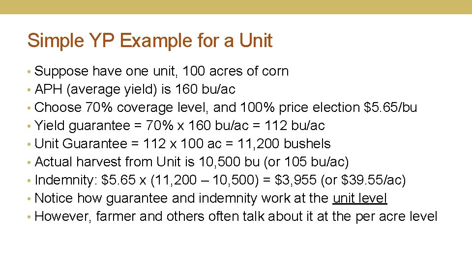 Simple YP Example for a Unit • Suppose have one unit, 100 acres of