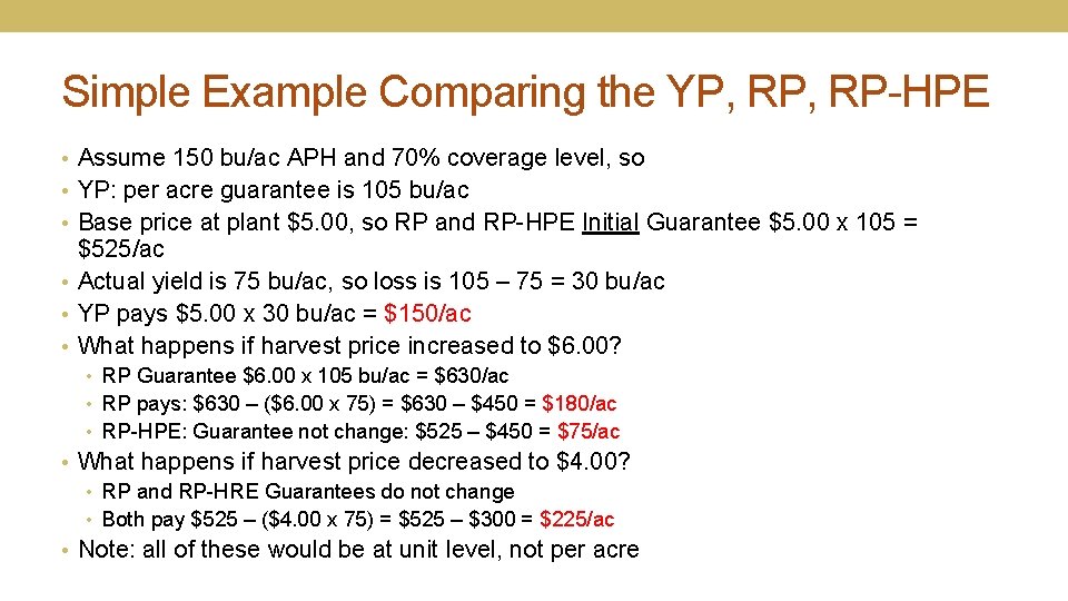 Simple Example Comparing the YP, RP-HPE • Assume 150 bu/ac APH and 70% coverage