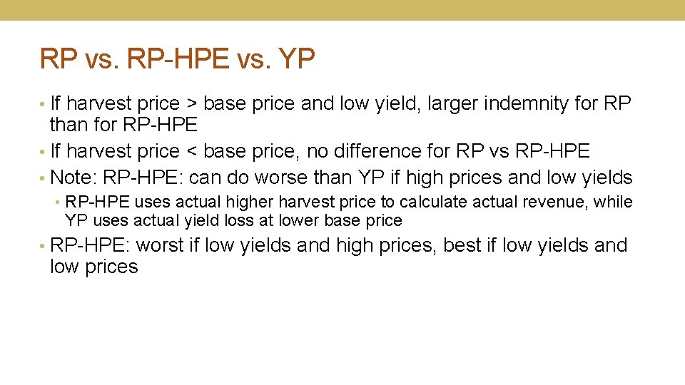 RP vs. RP-HPE vs. YP • If harvest price > base price and low