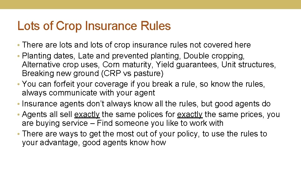 Lots of Crop Insurance Rules • There are lots and lots of crop insurance