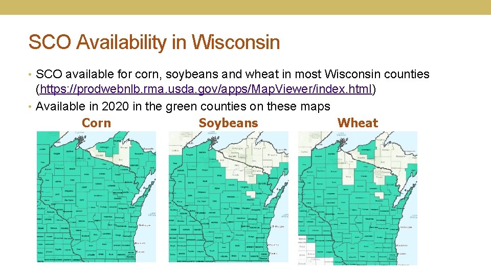 SCO Availability in Wisconsin • SCO available for corn, soybeans and wheat in most
