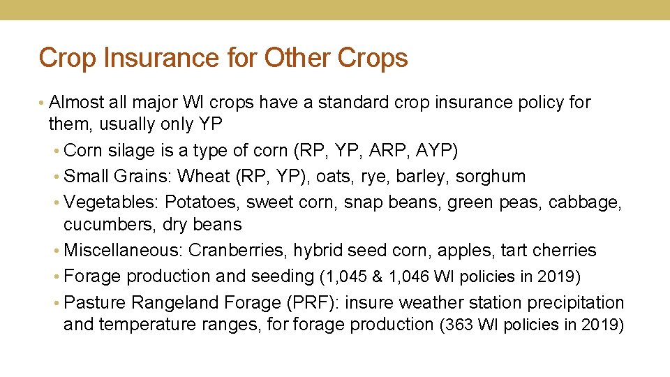 Crop Insurance for Other Crops • Almost all major WI crops have a standard