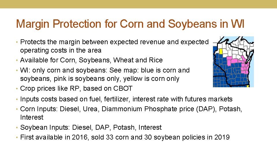 Margin Protection for Corn and Soybeans in WI • Protects the margin between expected
