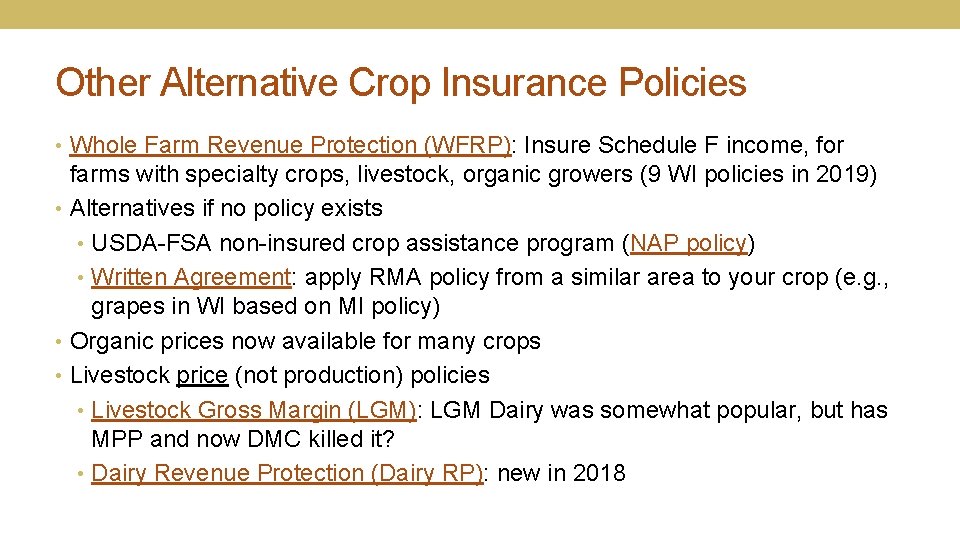 Other Alternative Crop Insurance Policies • Whole Farm Revenue Protection (WFRP): Insure Schedule F