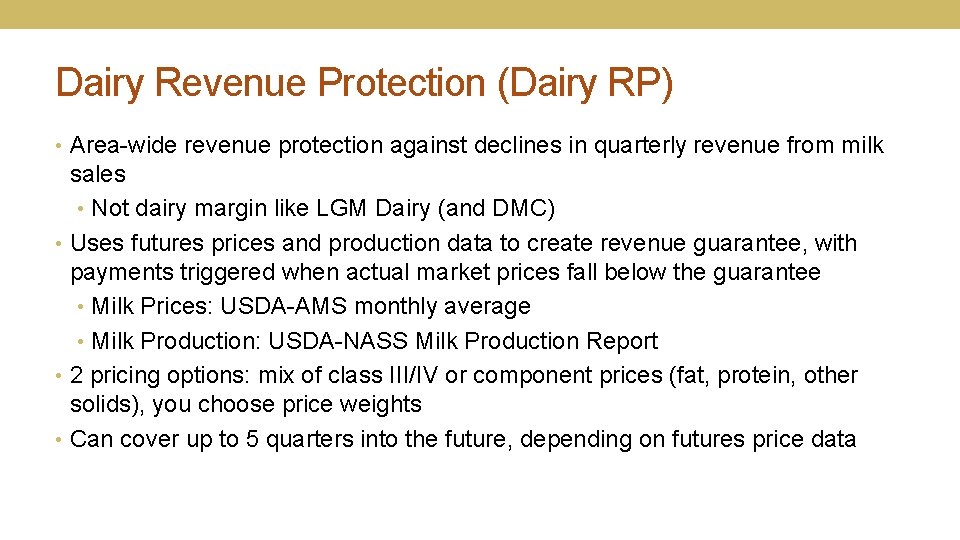 Dairy Revenue Protection (Dairy RP) • Area-wide revenue protection against declines in quarterly revenue