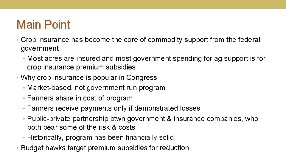 Main Point • Crop insurance has become the core of commodity support from the
