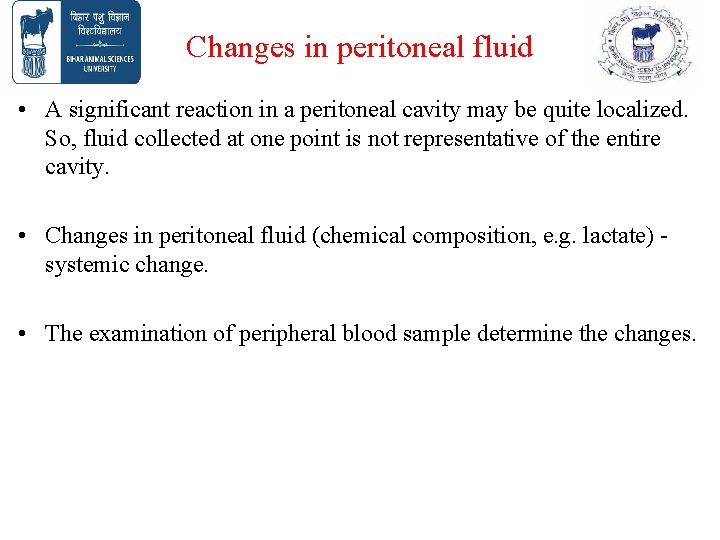 Changes in peritoneal fluid • A significant reaction in a peritoneal cavity may be Changes in peritoneal fluid • A significant reaction in a peritoneal cavity may be