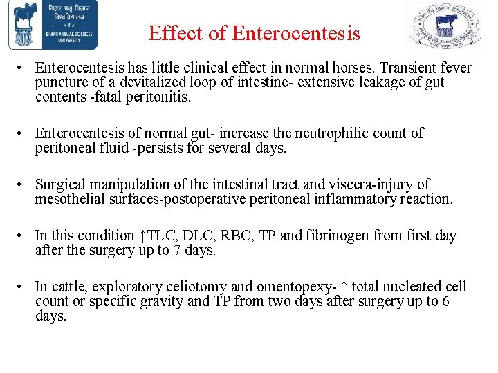 Effect of Enterocentesis • Enterocentesis has little clinical effect in normal horses. Transient fever Effect of Enterocentesis • Enterocentesis has little clinical effect in normal horses. Transient fever